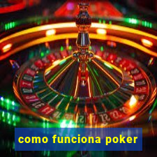 como funciona poker